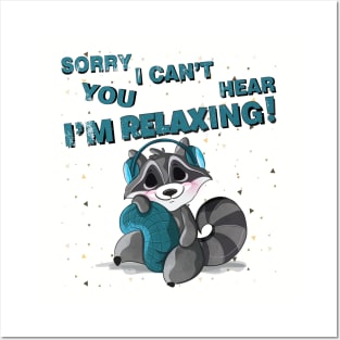 Sorry I Can't Hear You I'm relaxing, Funny relaxer Gift Posters and Art